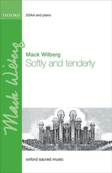 Softly and Tenderly by Thompson Will L - Wilberg Mack - for SSA and Piano