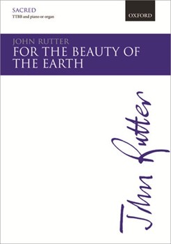 For the beauty of the earth by Rutter John for TTBB