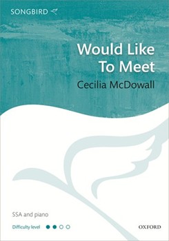Would Like to Meet by - McDowall Cecilia - for SSA