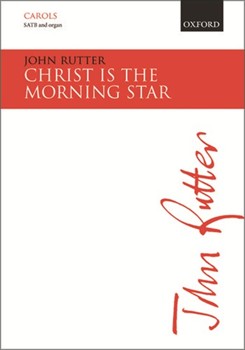 Christ is the morning star by Rutter John for SATB and Organ