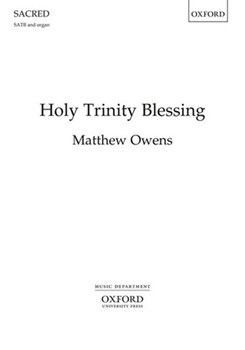 Holy Trinity Blessing by Owens Matthew for SATB and Organ