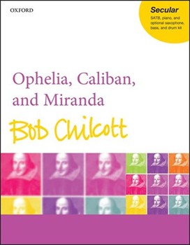 Ophelia Caliban and Miranda by Chilcott Bob Charles Bennett for SATB and Piano