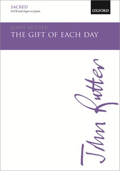 Gift of Each Day by Rutter John for SATB