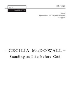 Standing as I do before God by McDowall Cecilia Cavell and Street for SATB divisi a cappella