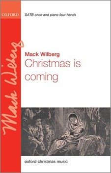 Christmas is coming by Wilberg Mack - Wilberg Mack - for SATB and 4 Hand Piano