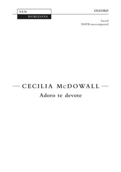Adoro te devote by McDowall Cecilia St. Thomas Aquinas for SSATB a cappella