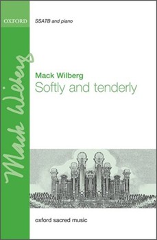 Softly and Tenderly by Wilberg Mack for SSATB and Piano