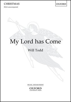 My Lord has Come by Todd Will for SSAA a cappella