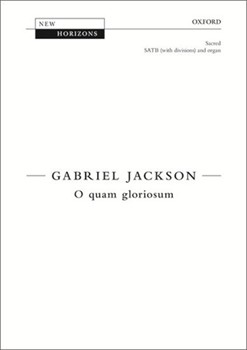 O quam gloriosum by Jackson Gabriel for SATB divisi and Organ