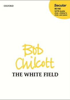 White Field by Chilcott Bob Charles Bennett for SATBdbl/pn