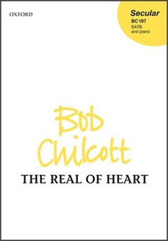 Real of Heart by Chilcott Bob for SATB and Piano