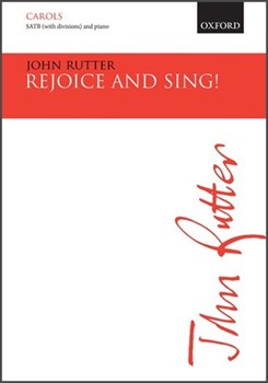 Rejoice and sing by Rutter John for SATB divisi and Piano
