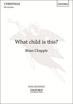 What child is this by Chapple Brian William Chatterton D for SSA and Piano