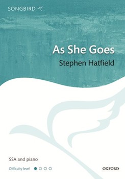 As She Goes by Hatfield Stephen for SSA and Piano