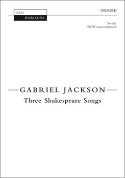 Three Shakespeare Songs by Jackson Gabriel William Shakespeare for SATB a cappella