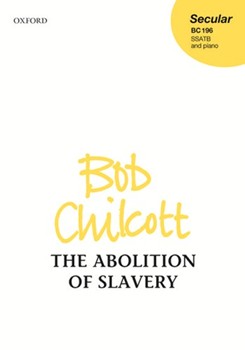 Abolition of Slavery by Chilcott Bob Charles Bennett for SSATB and Piano