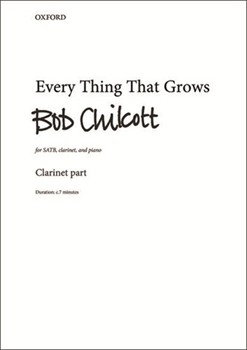 Every Thing That Grows by Chilcott Bob William Shakespeare for Clarinet
