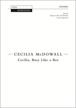 Cecilia Busy Like a Bee by McDowall Cecilia Divine Office for SSATB a cappella