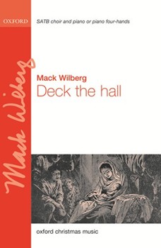Deck the Hall by Wilberg Mack for SATB divisi and Piano