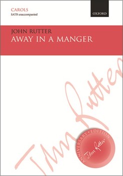 Away in a Manger by Kirkpatrick - Rutter John - for SATB a cappella