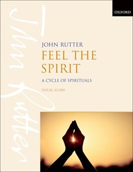Feel The Spirit by Rutter John for SATB