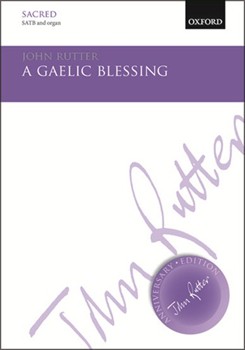 Gaelic Blessing by Rutter John for SATB and Organ