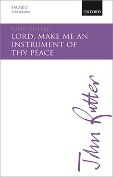 Lord Make Me An Instrument Of Thy Peace by Rutter John for TTBB