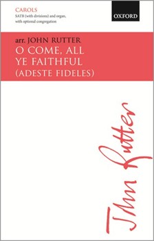 O Come All Ye Faithful by Wade - Rutter John - for SATB