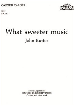 What Sweeter Music by Rutter John for SATB