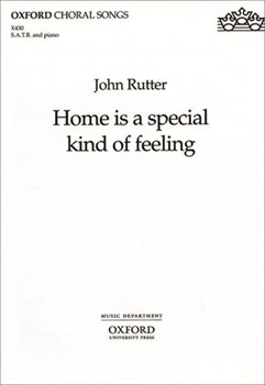 Home Is A Special Kind Of Feeling by Rutter John for SATB and Piano