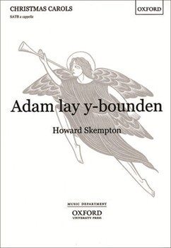 Adam lay y-boundenVocal score by Skempton Howard for SATB