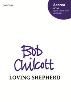 Loving shepherd of thy sheepVocal score by Chilcott Bob for Upper Voices - 3 Parts or more
