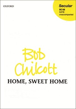 Home Sweet HomeVocal score by Chilcott Bob for SATB