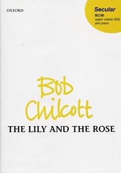 Lily And The Rose by Chilcott Bob for SA and Piano