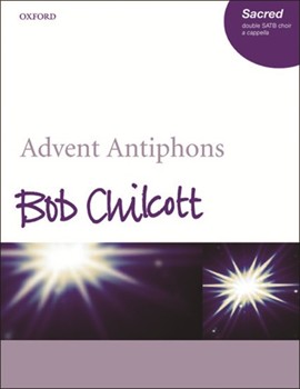 Advent Antiphons by Chilcott Bob for SSAATTBB