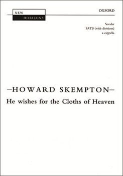 He wishes for the Cloths of HeavenVocal score by Skempton Howard for SATB