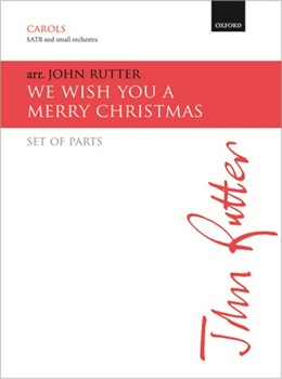 We wish you a merry ChristmasSet of parts by Rutter John for SATB