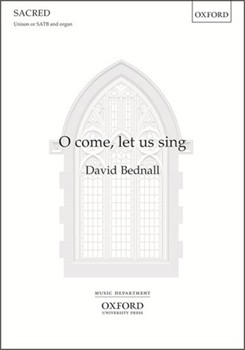 O Come Let Us Sing by Bednall David for SATB and Organ