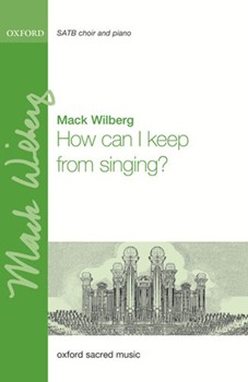 How can I keep from singing by Lowry Robert - Wilberg Mack - for SATB and Piano