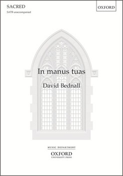In manus tuas by Bednall David Compline Responsory for SATB a cappella
