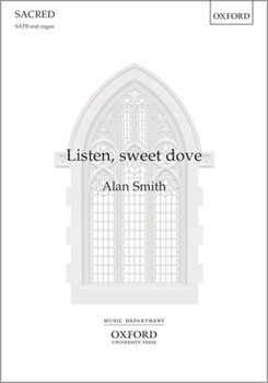 Listen sweet dove by Smith Alan George Herbert for SATB and Organ