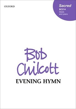 Evening Hymn by Chilcott Bob Fuller and Neale for SSAA and Piano