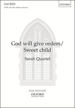 God Will Give Orders / Sweet Child by Quartel Sarah for SATB and Piano