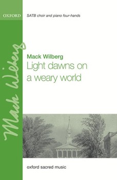 Light Dawns on a Weary World by Wilberg Mack Mary Louise Bringle for SATB and Piano