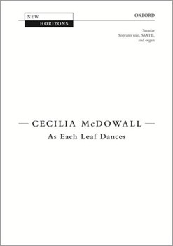As Each Leaf Dances by McDowall Cecilia Kevin Crossley-Holla for SSATB and Organ