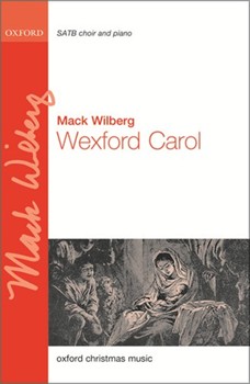 Wexford Carol by - Wilberg Mack - for SATB and Piano (Trad. Irish carol)