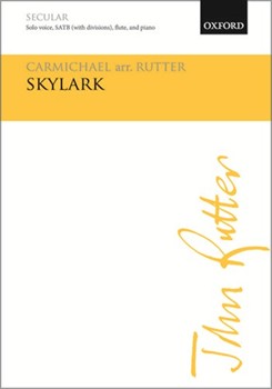 Skylark by Carmichael Hoagy - Rutter John - Johnny Mercer for SATB divisi and Piano