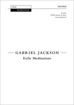 Exile Meditations by Jackson Gabriel for SATB a cappella