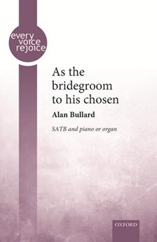 As the bridgroom to his chosen by Bullard Alan Tauler Bevan Bulla for SATB and Organ