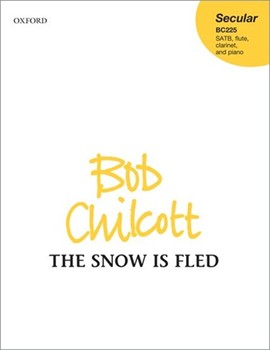 Snow is fled by Chilcott Bob Horace and Conington for SATB and Piano